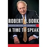 A Time to Speak: Selected Writings and Arguments (American Ideals & Institutions)