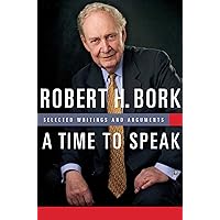 A Time to Speak: Selected Writings and Arguments (American Ideals & Institutions)