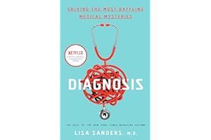 Diagnosis: Solving the Most Baffling Medical Mysteries