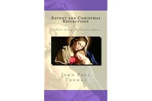 Advent and Christmas Reflections (Catholic Daily Reflections: Series One Book 1)