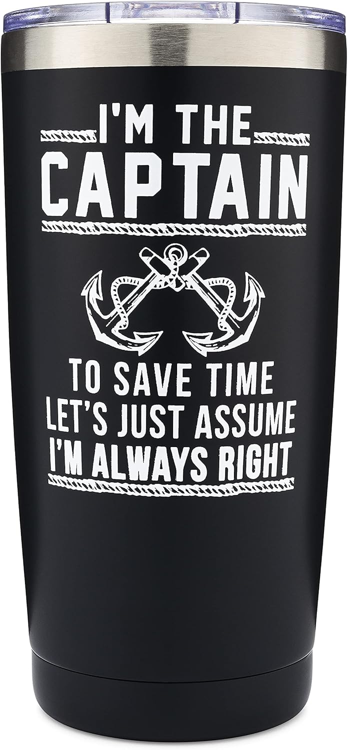  | The Navy Knot - I'm The Captain - I'm Always Right 20oz Tumbler - Stainless Steel - For the Lake, Ocean, Travelers, Boaters, Boat Owners Accessories - Double-Insulated - Keeps Drinks Cold or Hot: Tumblers & Water Glasses