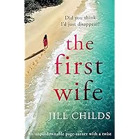 The First Wife: An unputdownable page turner with a twist
