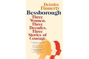 Bessborough: Three Women. Three Decades. Three Stories of Courage.