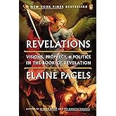 Revelations: Visions, Prophecy, and Politics in the Book of Revelation