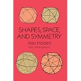 Shapes, Space, and Symmetry (Dover Books on Mathematics)