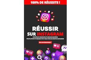 Réussir sur Instagram ! LA MEILLEURE MÉTHODE pour réussir avec tous type de compte Instagram : 6 ans de savoir dans un ebook 