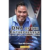 DNA of the Entrepreneur: A Way to Wealth for Entrepreneurs