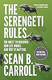 The Serengeti Rules: The Quest to Discover How Life Works and Why It Matters - With a new Q&A with the author