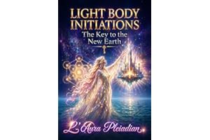 Light Body Initiations: The Key to the New Earth