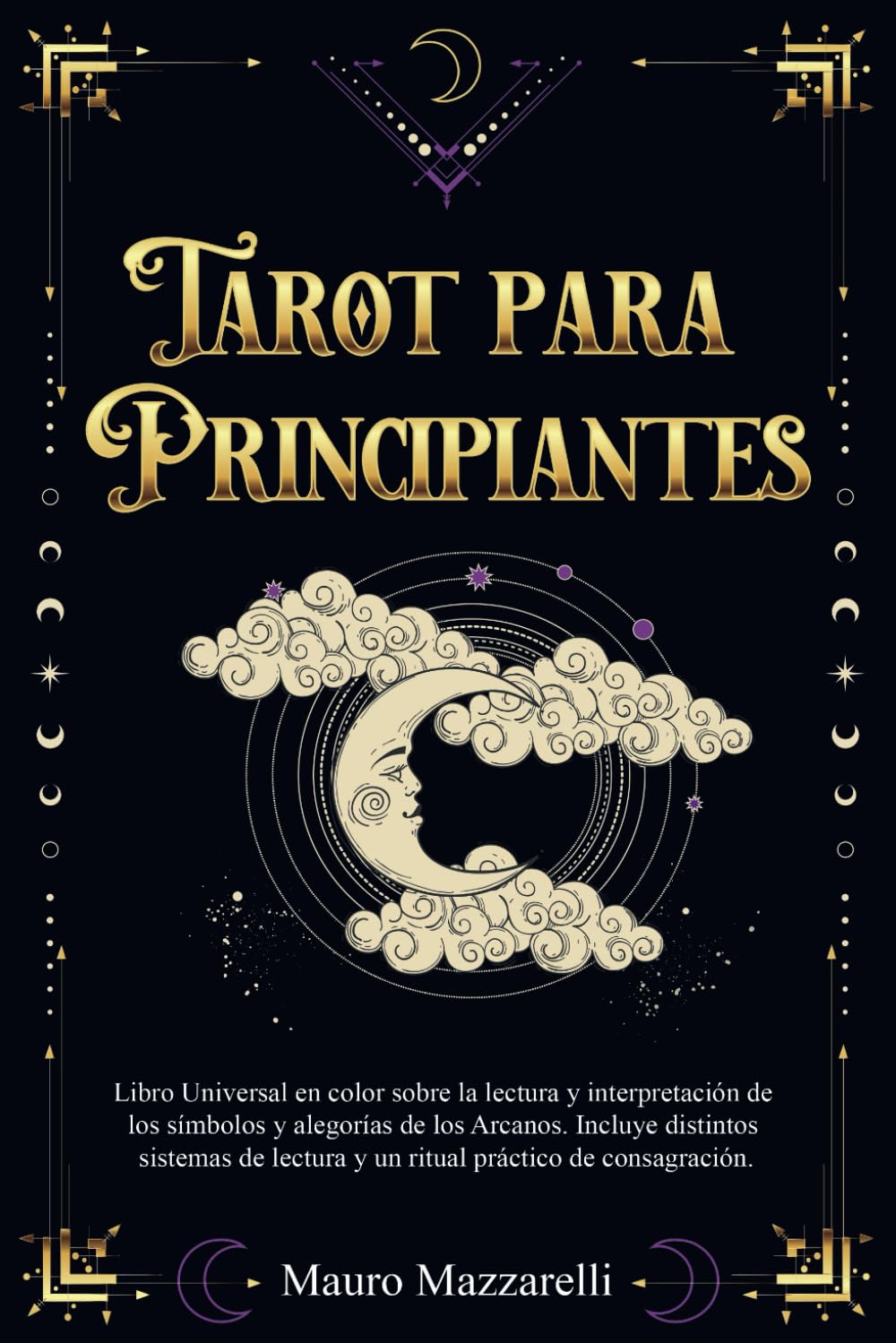 Tarot para principiantes: Libro Universal en Color sobre la lectura e interpretaci&oacute;n de los Símbolos