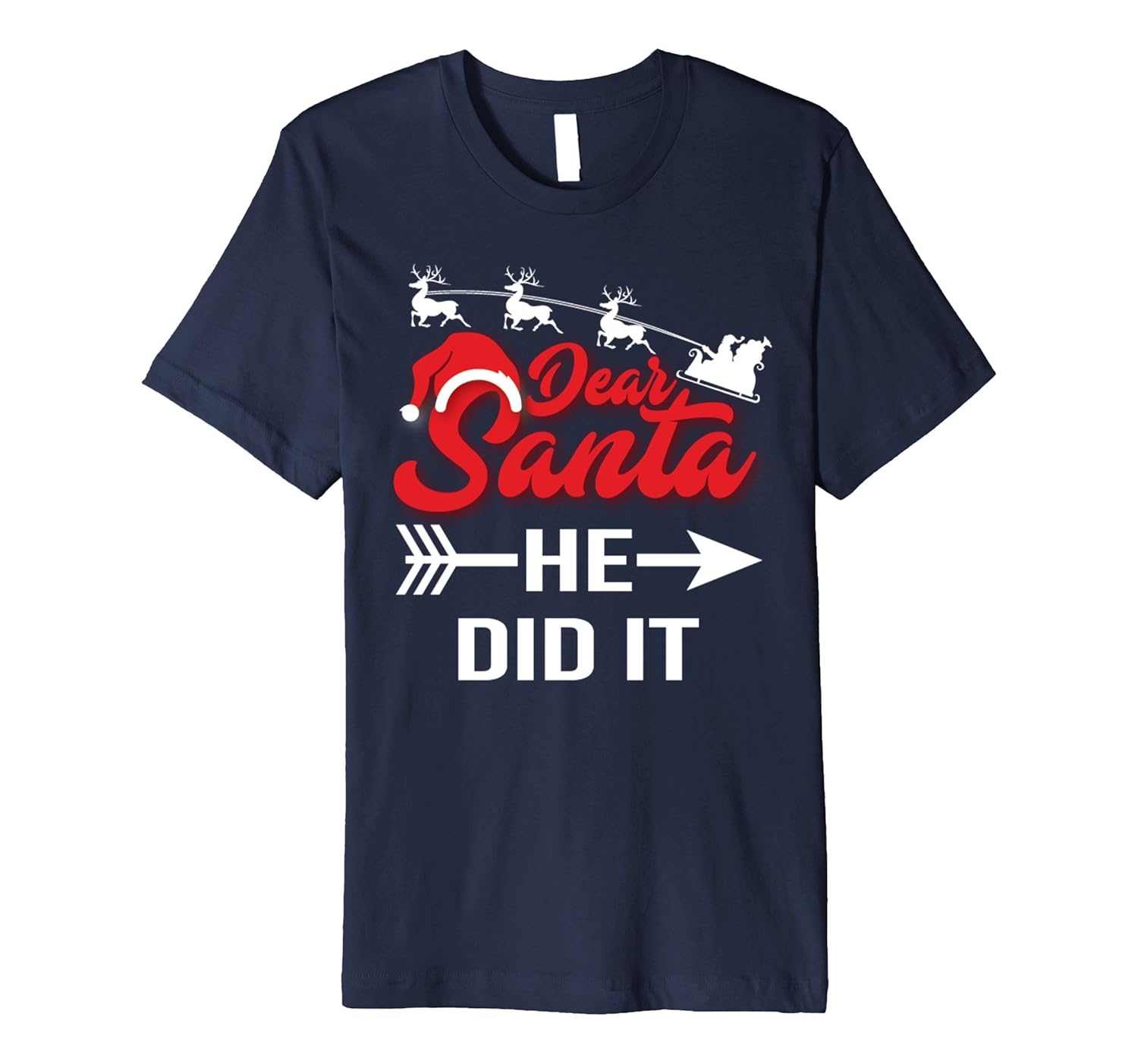 Dear Santa He Did It Funny Christmas Birthday T-Shirt-ANZ