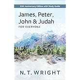 James, Peter, John and Judah for Everyone: 20th Anniversary Edition with Study Guide (The New Testament for Everyone)