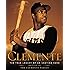 Clemente: The True Legacy of an Undying Hero
