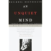 An Unquiet Mind: A Memoir of Moods and Madness