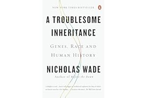 A Troublesome Inheritance: Genes, Race and Human History