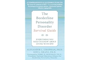 The Borderline Personality Disorder Survival Guide: Everything You Need to Know About Living with BPD