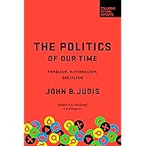 The Politics of Our Time: Populism, Nationalism, Socialism