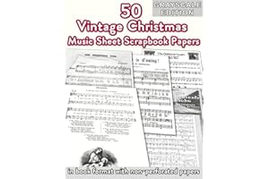 50 Vintage Christmas Music Sheet Scrapbook Papers: Black-and-White Prints of Song Notations for Christmas Hymns to Cut Out an