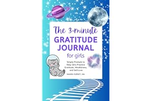 The 3-Minute Gratitude Journal for Girls — Simple Prompts to Help Girls Practice Gratitude, Mindfulness, and Self-Love: 6x9 inches | Diary writing notebook