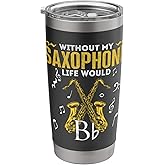 Without My Saxophone Life Would Bb - Saxophonist Jazz Music Stainless Steel Insulated Tumbler