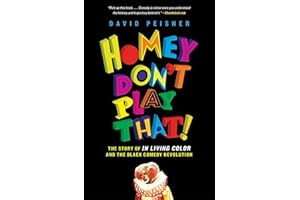 Homey Don't Play That!: The Story of In Living Color and the Black Comedy Revolution