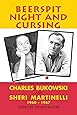 Beerspit Night and Cursing : the Correspondence of Charles Bukowski and Sheri Martinelli, 1960-1967