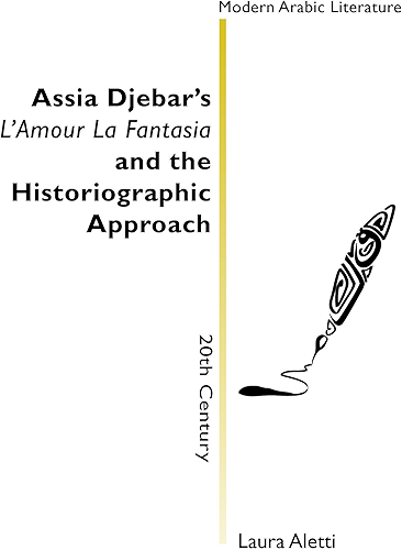 Download Assia Djebar's L'Amour La Fantasia and the historiographic approach (English Edition) PDF