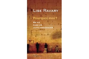 Pourquoi moi ?: Ma vie chez les Juifs hassidiques (NON CLASSE) (French Edition)