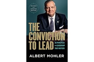 The Conviction to Lead: 25 Principles for Leadership That Matters