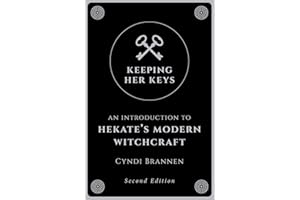 Keeping Her Keys: An Introduction to Hekate's Modern Witchcraft - Second Edition