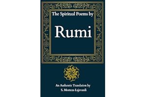 The Spiritual Poems by Rumi: A Fine Collection of Soulful Poetry from Rumi to Nourish Your Heart: An Authentic Translation// A Spiritual Gift for ... by Rumi, Hafiz, and Other Persian Poets)