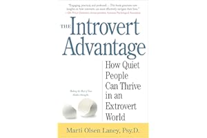 The Introvert Advantage: How Quiet People Can Thrive in an Extrovert World
