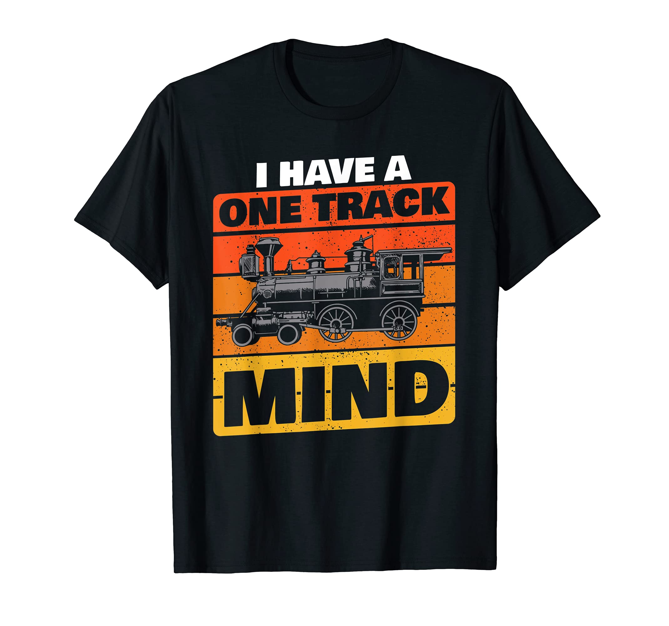 I Have A One Track Mind Funny Train Gift Locomotive T-Shirt