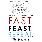 Fast. Feast. Repeat.: The Comprehensive Guide to Delay, Don't Deny® Intermittent Fasting--Including the 28-Day FAST Start