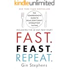 Fast. Feast. Repeat.: The Comprehensive Guide to Delay, Don't Deny® Intermittent Fasting--Including the 28-Day FAST Start