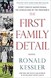 The First Family Detail: Secret Service Agents Reveal the Hidden Lives of the Presidents