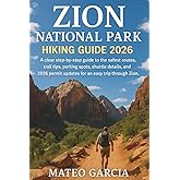 Zion National Park Hiking Guide 2026: A clear step-by-step guide to the safest routes, trail tips, parking spots, shuttle details, and 2026 permit updates for an easy trip through Zion.