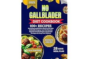 No Gallbladder Diet Cookbook: 100+ Nourishing and Delicious Meals for Life After Gallbladder Surgery—Low-Fat, Flavorful, Dige