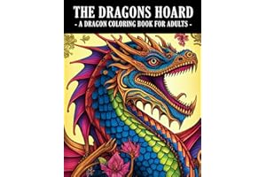 The Dragons Hoard: A Dragon Coloring Book for Adults - 52 Mythical Fantasy Dragons to Color