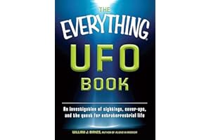 The Everything UFO Book: An investigation of sightings, cover-ups, and the quest for extraterrestial life (Everything® Series