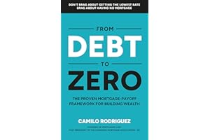 From Debt to Zero: The Proven Mortgage Payoff Framework for Building Wealth
