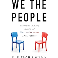 We the People: Restoring Civility, Sanity, and Unifying Solutions to U.S. Politics book cover