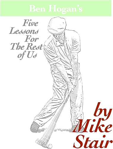 Download Ben Hogan's Five Lessons For The Rest of Us (English Edition) PDF