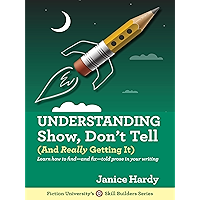 Understanding Show, Don't Tell: (And Really Getting It) (Skill Builders Series Book 1) book cover