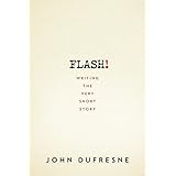 FLASH!: Writing the Very Short Story