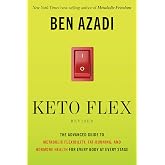 Keto Flex Revised: The Advanced Guide to Metabolic Flexibility, Fat Burning, and Hormone Health for Every Body at Every Stage