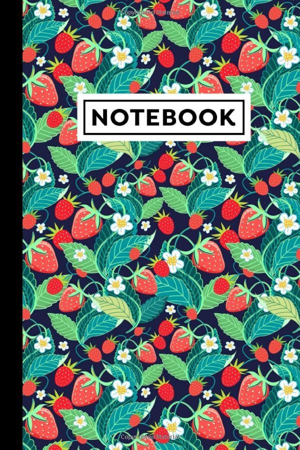 Notebook: Strawberry Journal - Strawberry Themed Gift For Strawberry Lovers - Strawberry Notebook - 6 x 9 in - 120 Blank Lined Pages With Strawberry Themed Borders