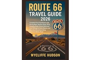 Route 66 Travel Guide 2026: Complete Road Trip Planner with Maps, Historic Stops, RV & Camping Guide, and Scenic Itineraries 