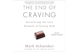 The End of Craving: Recovering the Lost Wisdom of Eating Well