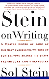 Stein On Writing: A Master Editor of Some of the Most Successful Writers of Our Century Shares His Craft Techniques and Strategies